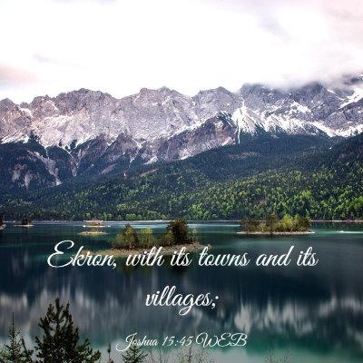 Picture 03 - Joshua 15:45 WEB - Ekron, with its towns and its - Bible Verse Picture