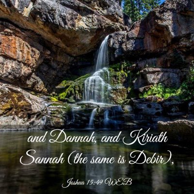Picture 03 - Joshua 15:49 WEB - and Dannah, and Kiriath Sannah (the same is - Bible Verse Picture