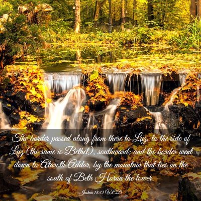 Picture 03 - Joshua 18:13 WEB - The border passed along from there to Luz, to the - Bible Verse Picture