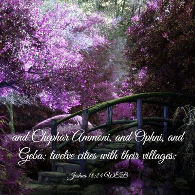 Picture 03 - Joshua 18:24 WEB - and Chephar Ammoni, and Ophni, and Geba; twelve - Bible Verse Picture