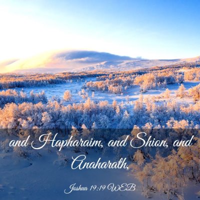 Picture 03 - Joshua 19:19 WEB - and Hapharaim, and Shion, and - Bible Verse Picture
