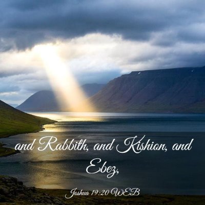 Picture 03 - Joshua 19:20 WEB - and Rabbith, and Kishion, and - Bible Verse Picture