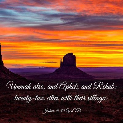 Picture 03 - Joshua 19:30 WEB - Ummah also, and Aphek, and Rehob: twenty-two - Bible Verse Picture
