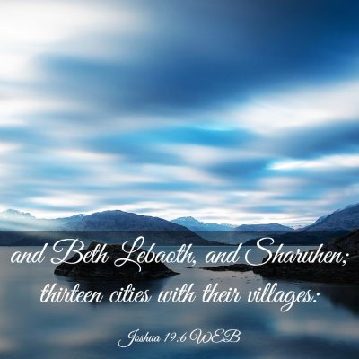 Picture 03 - Joshua 19:6 WEB - and Beth Lebaoth, and Sharuhen; thirteen cities - Bible Verse Picture