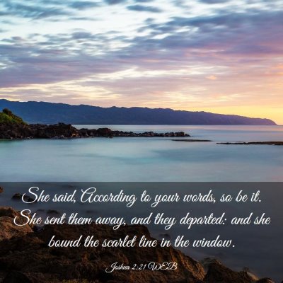 Picture 03 - Joshua 2:21 WEB - She said, According to your words, so be it. She - Bible Verse Picture