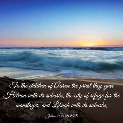 Picture 03 - Joshua 21:13 WEB - To the children of Aaron the priest they gave - Bible Verse Picture