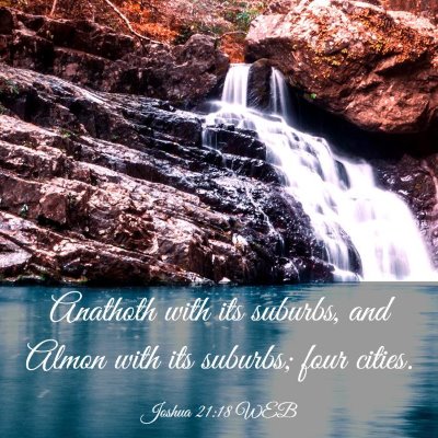 Picture 03 - Joshua 21:18 WEB - Anathoth with its suburbs, and Almon with its - Bible Verse Picture