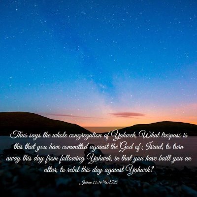 Picture 03 - Joshua 22:16 WEB - Thus says the whole congregation of Yahweh, What - Bible Verse Picture