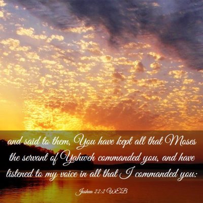 Picture 03 - Joshua 22:2 WEB - and said to them, You have kept all that Moses - Bible Verse Picture