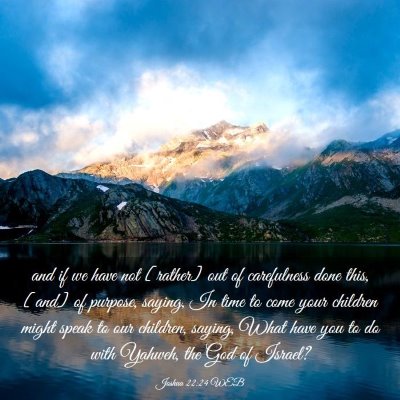 Picture 03 - Joshua 22:24 WEB - and if we have not [rather] out of carefulness - Bible Verse Picture
