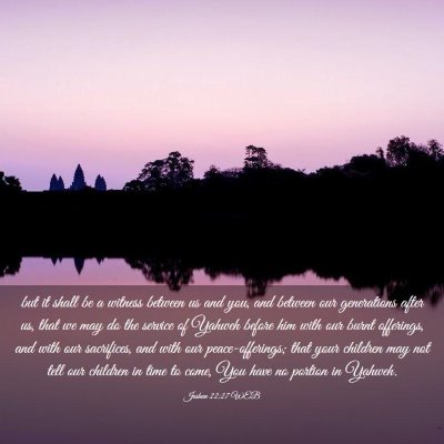 Picture 03 - Joshua 22:27 WEB - but it shall be a witness between us and you, and - Bible Verse Picture