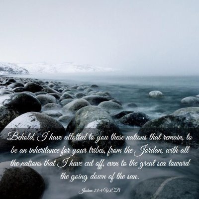 Picture 03 - Joshua 23:4 WEB - Behold, I have allotted to you these nations that - Bible Verse Picture