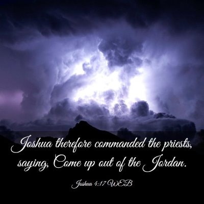 Picture 03 - Joshua 4:17 WEB - Joshua therefore commanded the priests, saying, - Bible Verse Picture