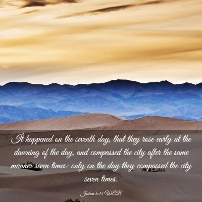 Picture 03 - Joshua 6:15 WEB - It happened on the seventh day, that they rose - Bible Verse Picture