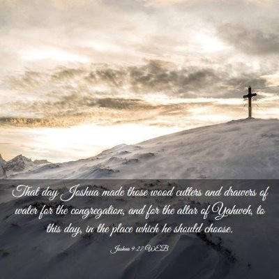 Picture 03 - Joshua 9:27 WEB - That day Joshua made those wood cutters and - Bible Verse Picture