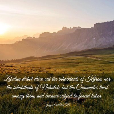Picture 03 - Judges 1:30 WEB - Zebulun didn't drive out the inhabitants of - Bible Verse Picture
