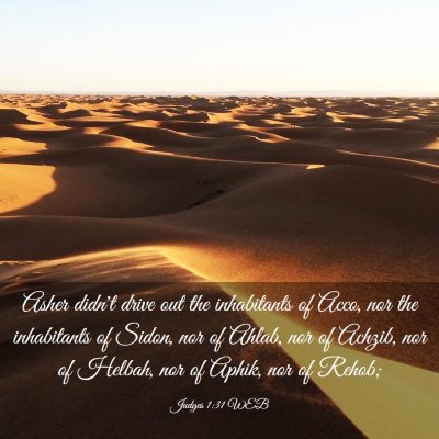 Picture 03 - Judges 1:31 WEB - Asher didn't drive out the inhabitants of Acco, - Bible Verse Picture