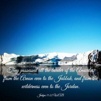 Picture 03 - Judges 11:22 WEB - They possessed all the border of the Amorites, - Bible Verse Picture