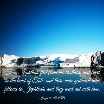 Picture 03 - Judges 11:3 WEB - Then Jephthah fled from his brothers, and lived - Bible Verse Picture