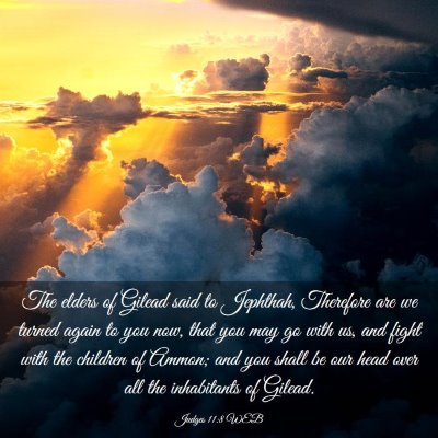 Picture 03 - Judges 11:8 WEB - The elders of Gilead said to Jephthah, Therefore - Bible Verse Picture