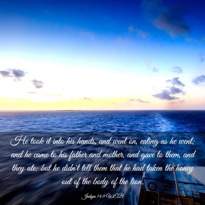 Picture 03 - Judges 14:9 WEB - He took it into his hands, and went on, eating as - Bible Verse Picture