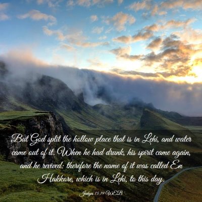 Picture 03 - Judges 15:19 WEB - But God split the hollow place that is in Lehi, - Bible Verse Picture
