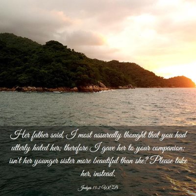 Picture 03 - Judges 15:2 WEB - Her father said, I most assuredly thought that - Bible Verse Picture