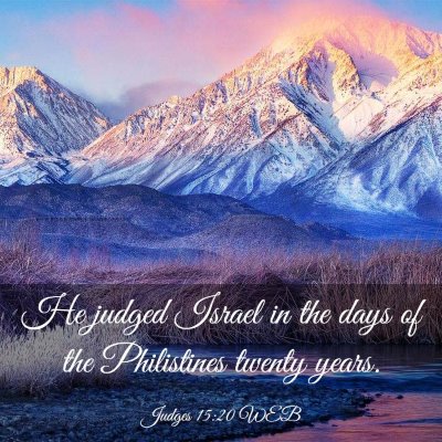 Picture 03 - Judges 15:20 WEB - He judged Israel in the days of the Philistines - Bible Verse Picture