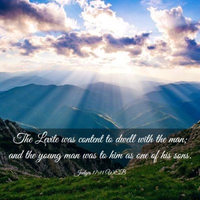 Picture 03 - Judges 17:11 WEB - The Levite was content to dwell with the man; and - Bible Verse Picture