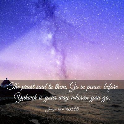 Picture 03 - Judges 18:6 WEB - The priest said to them, Go in peace: before - Bible Verse Picture