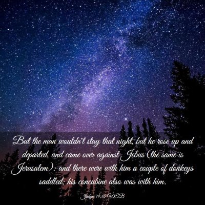 Picture 03 - Judges 19:10 WEB - But the man wouldn't stay that night, but he rose - Bible Verse Picture