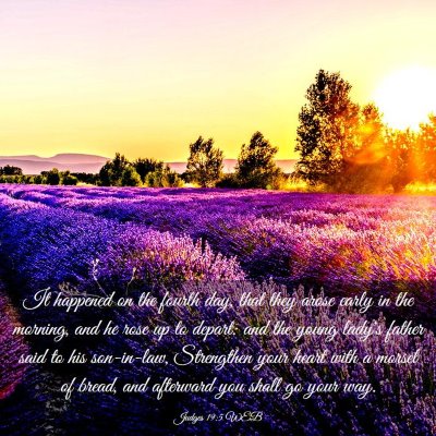 Picture 03 - Judges 19:5 WEB - It happened on the fourth day, that they arose - Bible Verse Picture