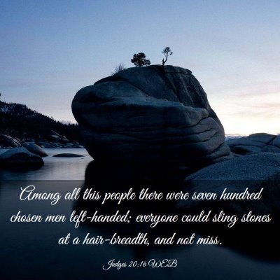 Picture 03 - Judges 20:16 WEB - Among all this people there were seven hundred - Bible Verse Picture