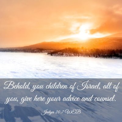 Picture 03 - Judges 20:7 WEB - Behold, you children of Israel, all of you, give - Bible Verse Picture