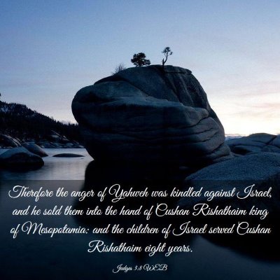 Picture 03 - Judges 3:8 WEB - Therefore the anger of Yahweh was kindled against - Bible Verse Picture