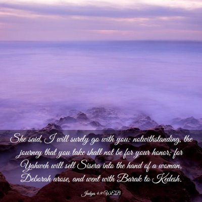 Picture 03 - Judges 4:9 WEB - She said, I will surely go with you: - Bible Verse Picture