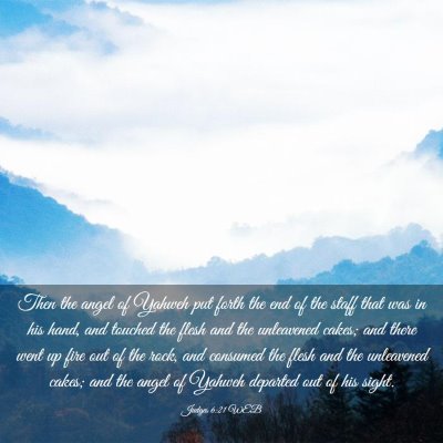 Picture 03 - Judges 6:21 WEB - Then the angel of Yahweh put forth the end of the - Bible Verse Picture