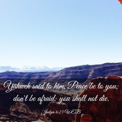 Picture 03 - Judges 6:23 WEB - Yahweh said to him, Peace be to you; don't be - Bible Verse Picture