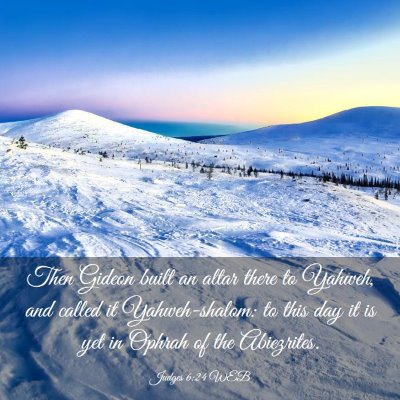 Picture 03 - Judges 6:24 WEB - Then Gideon built an altar there to Yahweh, and - Bible Verse Picture