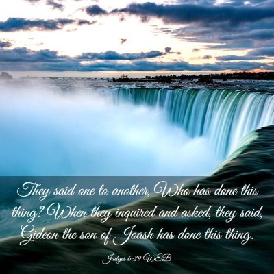 Picture 03 - Judges 6:29 WEB - They said one to another, Who has done this - Bible Verse Picture