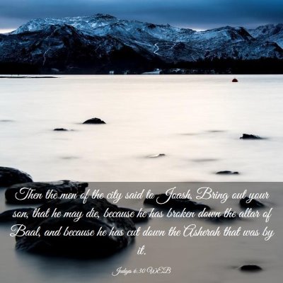 Picture 03 - Judges 6:30 WEB - Then the men of the city said to Joash, Bring out - Bible Verse Picture