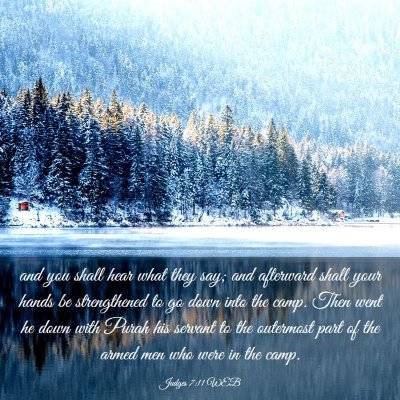 Picture 03 - Judges 7:11 WEB - and you shall hear what they say; and afterward - Bible Verse Picture