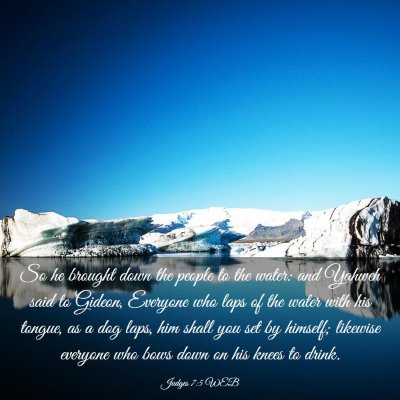 Picture 03 - Judges 7:5 WEB - So he brought down the people to the water: and - Bible Verse Picture