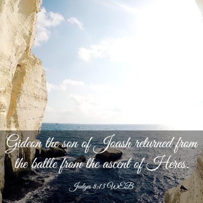 Picture 03 - Judges 8:13 WEB - Gideon the son of Joash returned from the battle - Bible Verse Picture