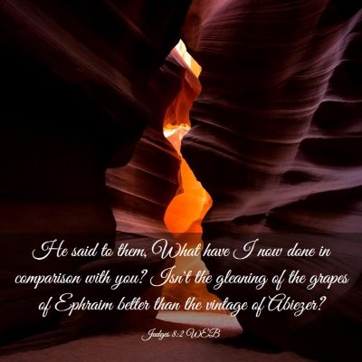 Picture 03 - Judges 8:2 WEB - He said to them, What have I now done in - Bible Verse Picture