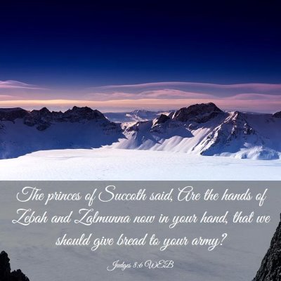 Picture 03 - Judges 8:6 WEB - The princes of Succoth said, Are the hands of - Bible Verse Picture