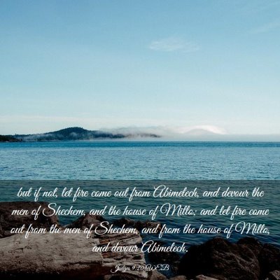Picture 03 - Judges 9:20 WEB - but if not, let fire come out from Abimelech, and - Bible Verse Picture