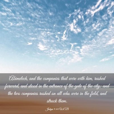 Picture 03 - Judges 9:44 WEB - Abimelech, and the companies that were with him, - Bible Verse Picture