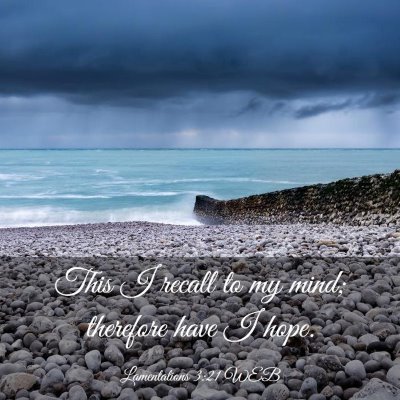 Picture 03 - Lamentations 3:21 WEB - This I recall to my mind; therefore have I - Bible Verse Picture