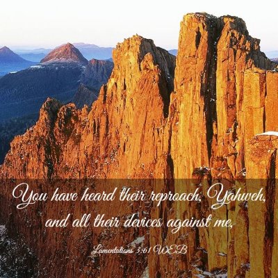 Picture 03 - Lamentations 3:61 WEB - You have heard their reproach, Yahweh, and all - Bible Verse Picture